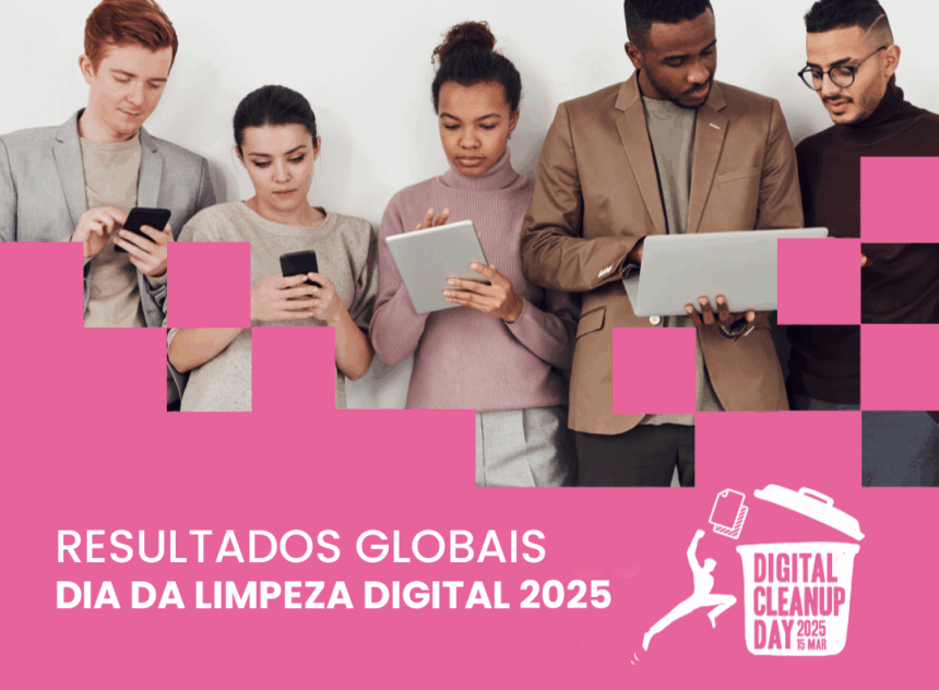2.3 milhões de gigabytes limpados em 61 países: Confira os resultados do Dia da Limpeza Digital 2025